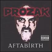 Prozak Album: “Aftabirth”