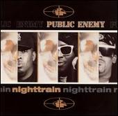 Public Enemy Album: “Nighttrain [Single]”
