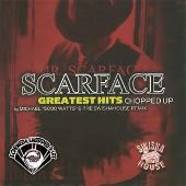 Scarface Album: “Scarface 'Greatest Hits' Chopped Up Swisha House Remix”