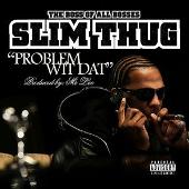 Disco de Slim Thug: “Problem Wit Dat”