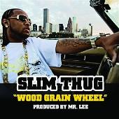 Disco de Slim Thug: “Wood Grain Wheel (Radio Edit)”