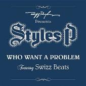 Styles P Album: “Who Want A Problem (Radio Edit)”
