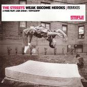 The Streets Album: “Streets: Weak Become Heroes [Remix]”