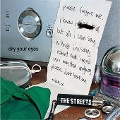 The Streets Album: “Dry Your Eyes”