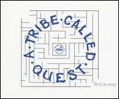 A Tribe Called Quest Album: “Find a Way [UK]”
