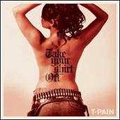 T-Pain Album: “Take Your Shirt Off”