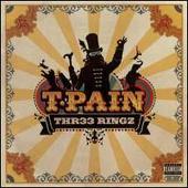 T-Pain Album: “Thr33 Ringz”