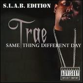 Trae Album: “Same Thing Different Day S.L.A.B. [Ed], Pt.2”