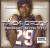 Trick Daddy Album: “Thugs Are Us [Import Bonus Track]”