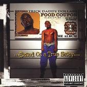 Trick Daddy Album: “Based on a True Story [2001]”