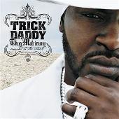 Trick Daddy Album: “Thug Matrimony: Married To The Streets (Edited)”