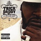 Trick Daddy Album: “Thug Matrimony: Married to the Streets”