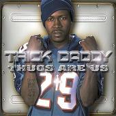 Trick Daddy Album: “Thugs Are Us (Edited)”