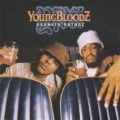 Youngbloodz Album: “Drankin' Patnaz”