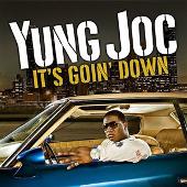Yung Joc Album: “It's Goin' Down (Edited)”
