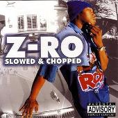 Z-Ro Album: “Z-Ro (Slowed & Chopped) (Explicit)”