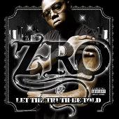 Z-Ro Album: “Let The Truth Be Told (Explicit)”