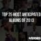 Top 25 Most Anticipated Hip Hop Albums of 2013